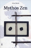 Alfred Binder - Mythos Zen, Häftad. Tillgänglighet: Lägg i varukorg