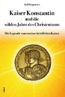 bokomslag Kaiser Konstantin und die wilden Jahre des Christentums