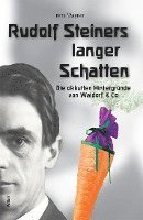 Rudolf Steiners langer Schatten 1