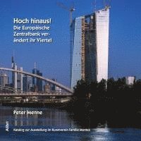 bokomslag Hoch hinaus! Die Europäische Zentralbank (EZB) verändert ihr Viertel