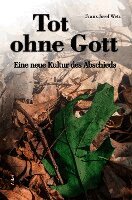 Franz Josef Wetz - Tot ohne Gott, Häftad