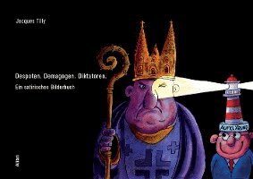 Jacques Tilly, Eva Creutz - Despoten. Demagogen. Diktatoren., Inbunden