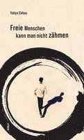 bokomslag Freie Menschen kann man nicht zähmen