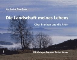 Karlheinz Deschner - Die Landschaft meines Lebens, Inbunden
