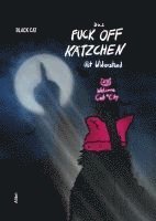 Das Fuck Off Kätzchen übt Widerstand 1