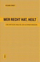 bokomslag Wer recht hat, heilt