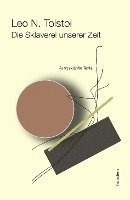Leo N. Tolstoi, Ulrich Klemm - Die Sklaverei unserer Zeit, Häftad