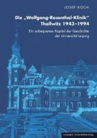 bokomslag Die "Wolfgang-Rosenthal-Klinik" Thallwitz 1943 - 1994