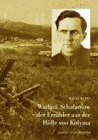 Willi Beitz - Warlam Schalamow - der Erzähler aus der Hölle von Kolyma, Häftad