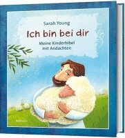 Sarah Young - Ich bin bei dir - Kinderbibel, Inbunden