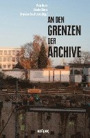 bokomslag An den Grenzen der Archive
