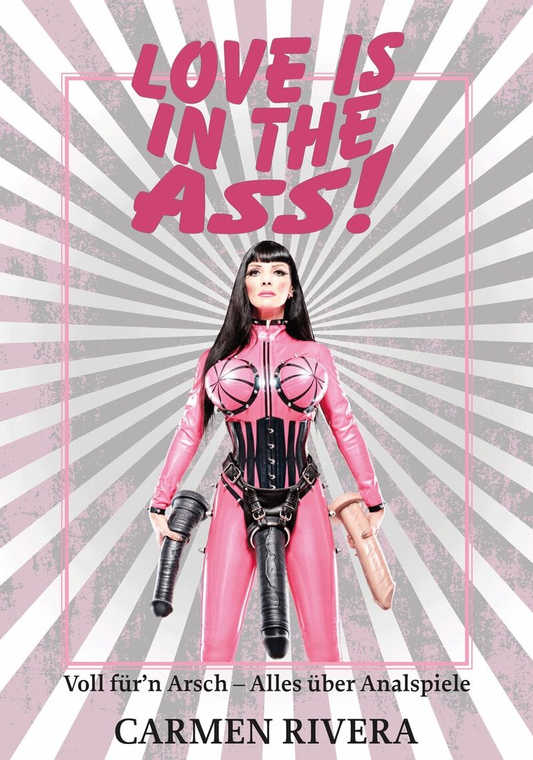 Carmen Rivera - Love is in the Ass, Inbunden