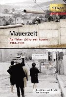 bokomslag Mauerzeit. Als fliehen tödlich sein konnte. 1961-1989