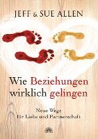 Jeff Allen, Sue Allen - Wie Beziehungen wirklich gelingen, Inbunden