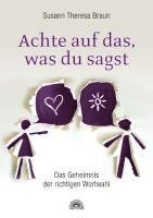 Susann Theresa Braun - Achte auf das, was du sagst, Häftad