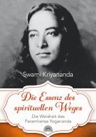 Swami Kriyananda - Die Essenz des spirituellen Weges, Häftad