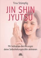 bokomslag Jin Shin Jyutsu - Mit heilsamen Berührungen deine Selbstheilungskräfte aktivieren