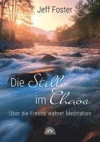 Jeff Foster - Die Stille im Chaos, Häftad