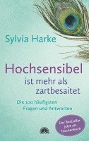 bokomslag Hochsensibel ist mehr als zartbesaitet. Die 100 häufigsten Fragen und Antworten. Ratgeber für Herausforderungen, Ängste & Konflikte. Praxisbuch zur Alltagsbewältigung & Stärkung des Selbsvertrauens