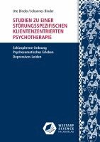 Ute Binder, Johannes Binder - Studien zu einer störungsspezifischen klientenzentrierten Psychotherapie, Häftad