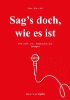 bokomslag Sag's doch, wie es ist