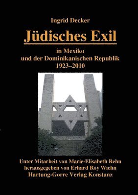 Ingrid Decker, Erhard Roy Wiehn - Jüdisches Exil in Mexiko und der Dominikanischen Republik 1923-2010, Häftad