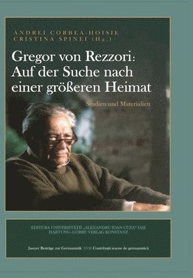 Andrei Corbea-Hoisie, Cristina Spinei - Gregor von Rezzori - Auf der Suche nach einer größeren Heimat, Häftad