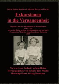 bokomslag Exkursionen in die Vergangenheit: Tagebuch aus der Verbannung in Transnistrien 1941-1944 sowie eine Reise in diese Vergangenheit von Iasi nach Czernow