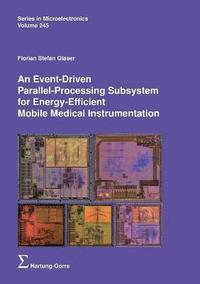 bokomslag An Event-Driven Parallel-Processing Subsystem for Energy-Efficient Mobile Medical Instrumentation