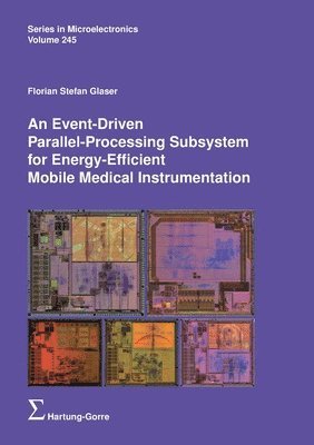 Florian Stefan Glaser, Luca Benini, Qiuting Huang - Event-Driven Parallel-Processing Subsystem for Energy-Efficient Mobile Medical Instrumentation, Häftad