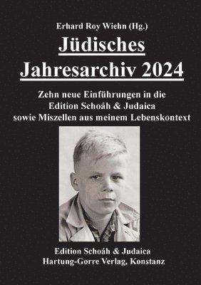 bokomslag Jüdisches Jahresarchiv 2024: Zehn neue Einführungen in die Edition Schoáh & Judaica sowie Miszellen aus meinem Lebenskontext