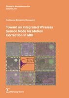 Guillaume Benjamin Mocquard - Toward an Integrated Wireless Sensor Node for Motion Correction in MRI, Häftad