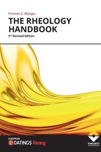 bokomslag The Rheology Handbook: For users of rotational and oscillatory rheometers