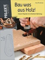 bokomslag Bau was aus Holz!