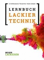 Uta Schumacher, Thomas Feist, Dennis Lehmann - Das Lernbuch der Lackiertechnik, Inbunden