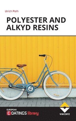 Ulrich Poth - Polyester and Alkyd Resins, Inbunden