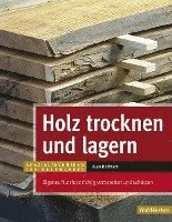 bokomslag Holz trocknen und lagern