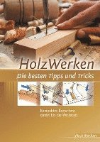 bokomslag HolzWerken  Die besten Tipps und Tricks