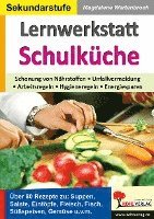 bokomslag Lernwerkstatt Schulküche Über 80 Rezepte zu Suppen, Salaten, Eintöpfen, Fleisch, Fisch, Gemüse u.v.m.