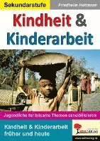 bokomslag Kindheit & Kinderarbeit Jugendliche für brisante Themen sensibilisieren