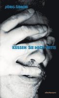 Jörg Simon, Ralf-Rainer Rygulla - Küssen Sie mich, bitte, Inbunden
