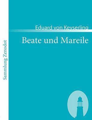 Eduard Von Keyserling - Beate und Mareile, Häftad