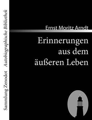 Ernst Moritz Arndt - Erinnerungen aus dem äußeren Leben, Häftad