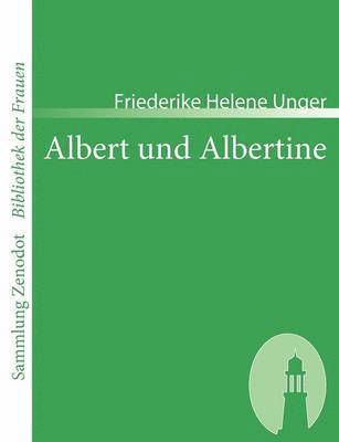 Friederike Helene Unger - Albert und Albertine, Häftad
