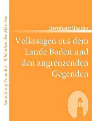 bokomslag Volkssagen aus dem Lande Baden und den angrenzenden Gegenden