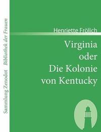 bokomslag Virginia oder Die Kolonie von Kentucky