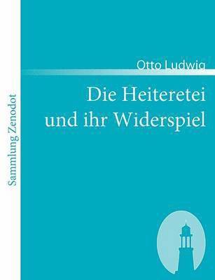 bokomslag Heiteretei und ihr Widerspiel