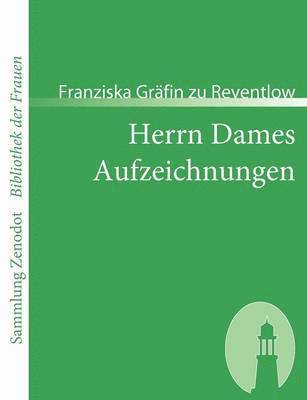 Franziska Gräfin Zu Reventlow - Herrn Dames Aufzeichnungen, Häftad