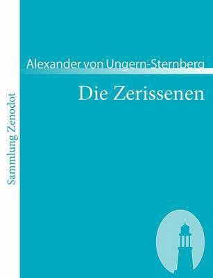 Alexander Von Ungern-Sternberg, Alexander von Ungern-Sternberg - Zerissenen, Häftad