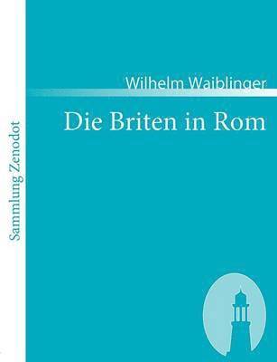 Wilhelm Waiblinger - Briten in Rom, Häftad